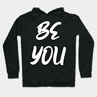 BE YOU Hoodie